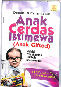 Image of DETEKSI & PENANGANAN ANAK CERDAS ISTIMEWA (ANAK GIFTED) : Melalui Pola Alamiah Tumbuh Kembangnya