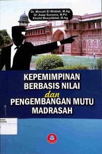 Image of KEPEMIMPINAN BERBASIS NILAI DAN PENGEMBANGAN MUTU MADRASAH