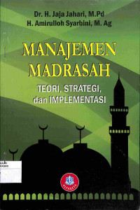 Image of MANAJEMEN MADRASAH : TEORI, STRATEGI DAN IMPLEMENTASI