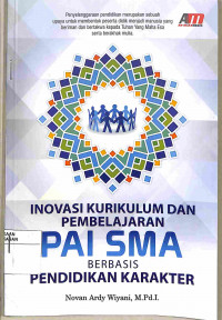 Image of INOVASI KURIKULUM DAN PEMBELAJARAN  P A I   SMA BERBASIS PENDIDIKAN KARAKTER