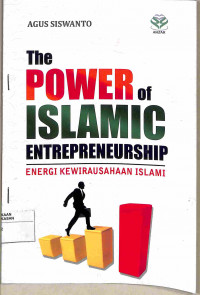Image of THE POWER OF ISLAMIC ENTREPRENEURSHIP ENERGI KEWIRAUSAHAAN ISLAMI