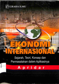 Image of EKONOMI INTERNASIONAL ;Sejarah, Teori, Konsep, dan Permasalahan dalam Aplikasi