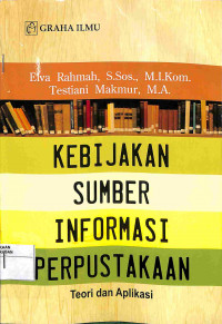 Image of KEBIJAKAN SUMBER INFORMASI PERPUSTAKAAN : Teori dan Aplikasi