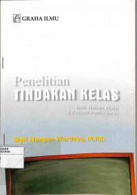 Image of PENELITIAN TINDAKAN KELAS TEORI, METODE, MODEL & EVALUASI PEMBELAJARAN
