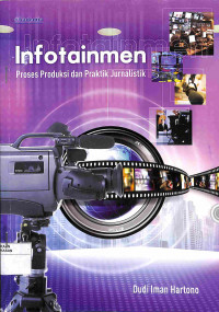 Image of INFOTAINMEN: PROSES PRODUKSI DAN PRAKTIK JURNALISTIK