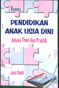 Image of PENDIDIKAN ANAK USIA DINI ANTARA TEORI DAN PRAKTIK