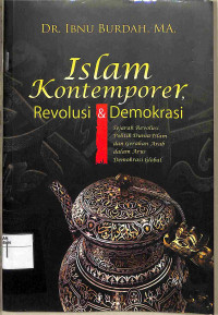 Image of ISLAM KONTEMPORER REVOLUSI & DEMOKRASI SEJARAH REVOLUSI POLITIK DUNIA ISLAM & GERAKAN ARAB DALAM ARUS DEMOKRASI GLOBAL
