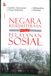 Image of NEGARA KESEJAHTERAAN DAN PELAYANAN SOSIAL : Perspektif Kebijakan Sosial yang Memberikan Jaminan Perlindungan Warga Negara