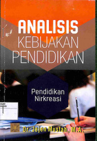 Image of ANALISIS KEBIJAKAN PENDIDIKAN: PENDIDIKAN NIRKREASI