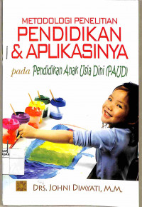 Image of METODOLOGI PENELITIAN PENDIDIKAN & APLIKASINYA : pada Pendidikan Anak Usia Dini (PAUD)