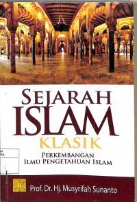 Image of SEJARAH ISLAM KLASIK PERKEMBANGAN ILMU PENGETAHUAN ISLAM