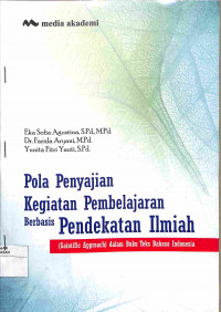 Image of POLA PENYAJIAN KEGIATAN PEMBELAJARAN BERBASIS PENDEKATAN ILMIAH (Santific Aproach) dalam Buku Teks Bahasa Indonesia