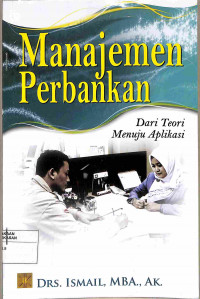 Image of Manajemen Perbankan (Dari Teori Menuju Aplikasi)