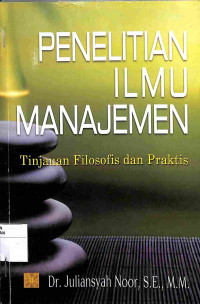 Image of PENELITIAN ILMU MANAJEMEN TINJAUAN FILOSOFIS DAN PRAKTIS