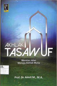 Image of AKHLAK TASAWUF MERETAS JALAN MENUJU AKHLAK MULIA