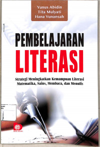 Image of PEMBELAJARAN LITERASI STRATEGI MENINGKATKAN KEMAMPUAN LITERASI MATEMATIKA, SAINS, MEMBACA, MENULIS