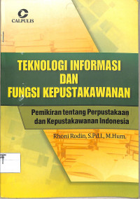 Image of Teknologi Informasi dan Fungsi Kepustakaan: Pemikiran tentang Perpustakaan dan Kepustakawanan Indonesia