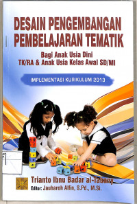 Image of Desain Pengembangan Pembelajaran Tematik bagi Anak Usia Dini Kelas Awal SD/MI