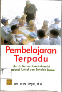 Image of Pembelajaran Terpadu Untuk Taman Kanak-Kanak/Raudatul Athfal dan Sekolah Dasar