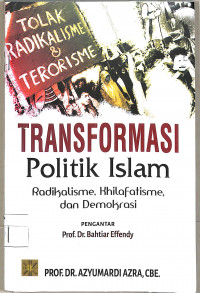 Image of Transformasi Politik Islam: Radikalisme, Khilafatisme dan Demokrasi