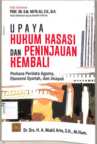 Image of Upaya Hukum Kasasi dan Peninjauan Kembali Perkara Perdata Agama, Ekonomi Syariah, dan Jinayah