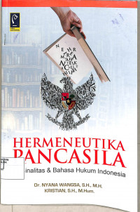 Image of HERMENEUTIKA PANCASILA; ORISINALITAS & BAHASA HUKUM INDONESIA