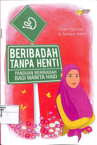 Image of BERIBADAH TANPA HENTI : Panduan Beribadah Bagi Wanita Haid