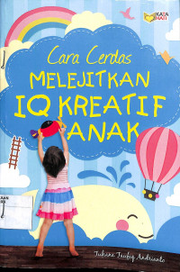 Image of CARA CERDAS MELEJITKAN IQ KREATIFITAS ANAK