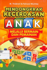 Image of MENDONGKRAK KECERDASAN ANAK : MELALUI BERMAIN DAN PERMAINAN ANAK