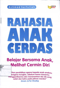 Image of RAHASIA ANAK CERDAS BELAJAR BERSAMA ANAK, MELIHAT CERMIN DIRI