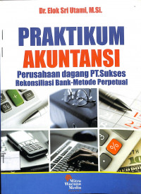Image of PRAKTIKUM AKUNTANSI: Perusahaan Dagang PT. Sukses Rekonsiliasi Bank -Metode Perpetual