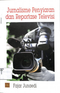 Image of JURNALISME PENYIARAN DAN REPORTASE TELEVISI