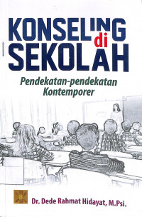 Image of KONSELING DI SEKOLAH :Pendekatan-pendekatan Kontemporer