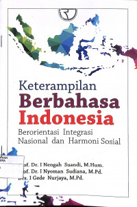 Image of KETERAMPILAN BERBAHASA INDONESIA : Berorientasi Integrasi Nasional dan Harmoni Sosial