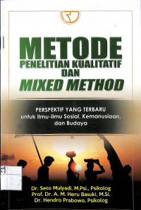 Image of METODE PENELITIAN KUALITATIF DAN MIXED METHOD : Perspektif Yang Terbaru Untuk Ilmu-Ilmu Sosial, Kemanusiaan, dan Budaya