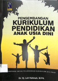 Image of PENGEMBANGAN KURIKULUM PENDIDIKAN ANAK USIA DINI : Inspirasi Untuk Pelaksanaan Kurikulum 2013 PAUD
