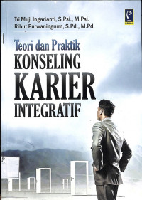 Image of TEORI DAN PRAKTIK KONSELING KARIER INTEGRATIF