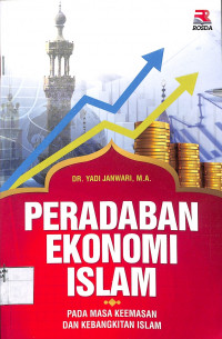 Image of PERADABAN EKONOMI ISLAM : Pada Masa Keemasan dan Kebangkitan Islam