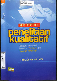 Image of METODE PENELITIAN KUALITATIF : Pendekatan Praktis, Penulisan Proposal dan Laporan Penelitian