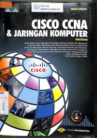 Image of CISCO CCNA & JARINGAN KOMPUTER: (Materi Route, Switch & Troubleshooting) Seluk Beluk Cisco, Mengenal Perangkat Network, Model OSI, Mengenal LAN dan WAN, Teknologi LAN, Teknologi WAN, Internet, Subnet dan CIDR, Pendahuluan Internet Security, Perangkat Network dan Komputer, Konfigurasi Dasar Switch, Mengenal Perintah Cisco IOS, Konfigurasi VLAN, Mengenal Router Cisco, Konfigurasi Router, Konfigurasi VLAN Lanjut, Konfigurasi WAN, Soal Latihan Ujian CCNA