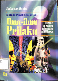 Image of METODE PENELITIAN UNTUK ILMU-ILMU PERILAKU : Acuan Dasar Bagi Mahasiswa Program Sarjana dan Peneliti Pemula