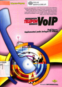 Image of MEMBANGUN TELEPON BERBASIS VoIP : Studi Kasus Implementasi Pada Jaringan RT/RWnet