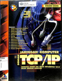 Image of JARINGAN KOMPUTER DENGAN TCP/IP : Membahas Konsep & Teknik Implementasi TCP/IP dalam Jaringan Komputer