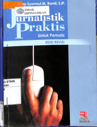 Image of JURNALISTIK PRAKTIS UNTUK PEMULA : Edisi Revisi