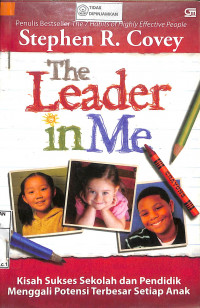 Image of THE LEADER IN ME : Kisah Sukses Sekolah dan Pendidik Menggali Potensi Terbesar setiap Anak