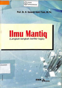 Image of ILMU MANTIQ : Langkah-Langkah Berpikir Logis