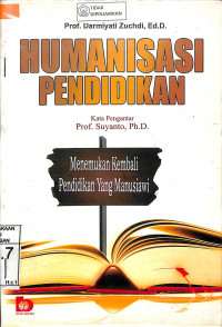 Image of HUMANISASI PENDIDIKAN : Menemukan Kembali Pendidikan yang Manusiawi