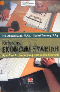 Image of REFERENSI EKONOMI SYARIAH: Ayat-ayat Al-Qur'an yang Berdimensi Ekonomi