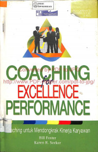 Image of COACHING FOR EXELLENCE PERFORMANCE : Coaching untuk Mendongkrak kinerja Karyawan