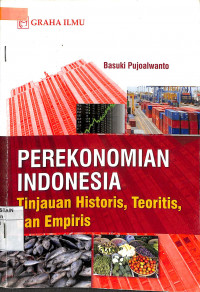 Image of PEREKONOMIAN INDONESIA :  Tinjauan Historis, Teoritis, Dan Empiris